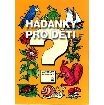 Bystrá hlava Hádanky pro děti - Jaroslav Tajovský