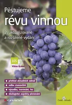 Pěstujeme révu vinnou, 2. vydání - Kraus Vilém