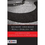 Neznámí hrdinové řekli ďáblovi ne -…