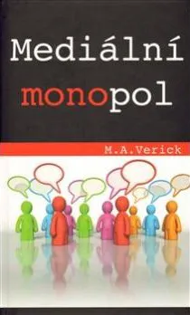 Mediální monopol - M. A. Verick