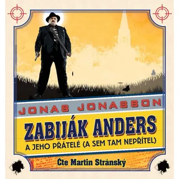 Zabiják Anders a jeho přátelé (a sem tam nepřítel) - Jonas Jonasson (čte Martin Stránský) [CDmp3]