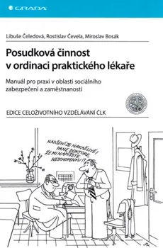 Posudková činnost v ordinaci praktického lékaře - Libuše Čeledová, Rostislav Čevela, Miroslav Bosák