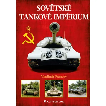 Sovětské tankové impérium - Vladimír Francev