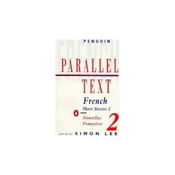 Parallel Text: French Short Stories - Authors, Various