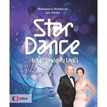 Umění StarDance ...když hvězdy tančí - Bohuslava Holubová, Jan Onder 