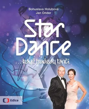 Umění StarDance ...když hvězdy tančí - Bohuslava Holubová, Jan Onder 