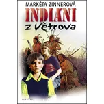 Indiáni z Větrova - Markéta Zinnerová