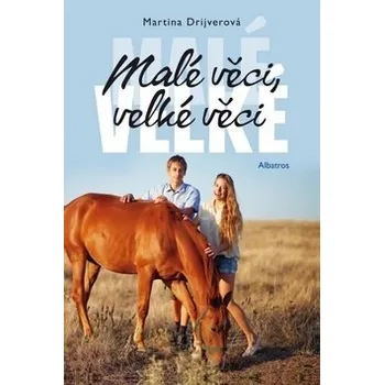 Malé věci, velké věci - Martina Drijverová Malé věci, velké věci - Martina Drijverová