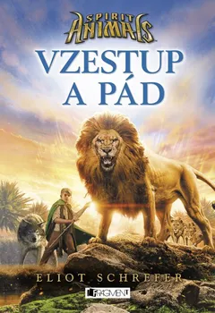 Spirit Animals 6: Vzestup a pád - Eliot Schrefer