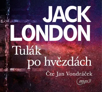 Tulák po hvězdách - Jack London (čte Jan Vondráček) [CDmp3]