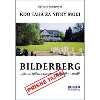 Bilderberg: Kdo tahá za nitky moci - Gerhard Wisnewski