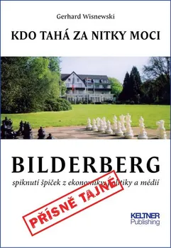 Bilderberg: Kdo tahá za nitky moci - Gerhard Wisnewski