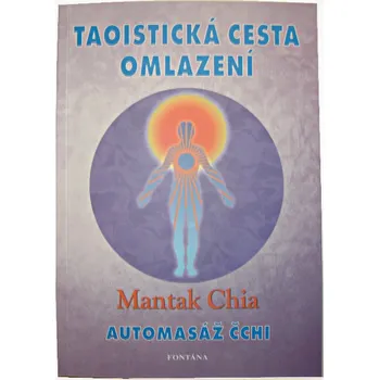 Taoistická cesta omlazení - Kniha (automasáž Čchi)
