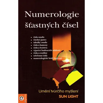 Numerologie šťastných čísel - Kniha (Umění tvůrčího myšlení - Sun Light)