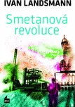 Smetanová revoluce - Ivan Landsmann