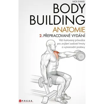 Recenze Bodybuilding - anatomie 2. přepracované vydání - Nick Evans