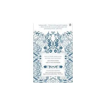Why is There Something Rather Than Nothing? - Kolakowski, Leszek