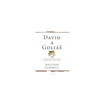 Osobní rozvoj David a Goliáš - Malcolm Gladwell