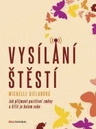 Osobní rozvoj Vysílání štěstí - Michelle Gielanová