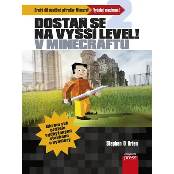 Dostaň se na vyšší level v Minecraftu - Stephen O’Brien