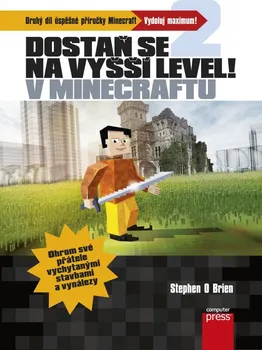 Dostaň se na vyšší level v Minecraftu - Stephen O’Brien