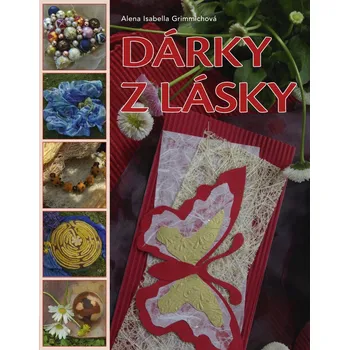 Dárky z lásky - Alena Grimmichová