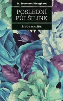 Literární biografie Poslední půlšilink - W. Somerset Maugham