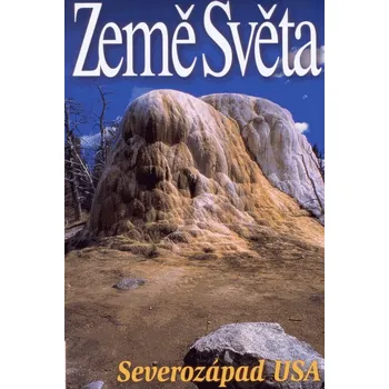 Recenze Země Světa: Severozápad USA - Země světa časopis 