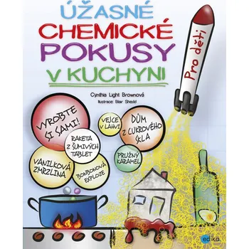 Úžasné chemické pokusy v kuchyni - Cynthia Light Brown
