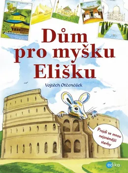 Bystrá hlava Dům pro myšku Elišku - Vojtěch Otčenášek