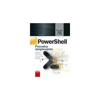 PowerShell: Průvodce skriptováním - Ed…