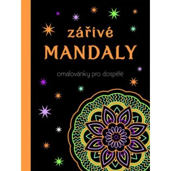 Antistresové omalovánky Zářivé mandaly: Omalovánky pro dospělé