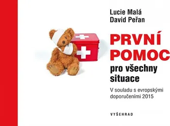 Encyklopedie První pomoc pro všechny situace: V souladu s evropskými doporučeními 2015 - Lucie Malá 