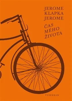 Literární biografie Čas mého života - Jerome Klapka Jerome
