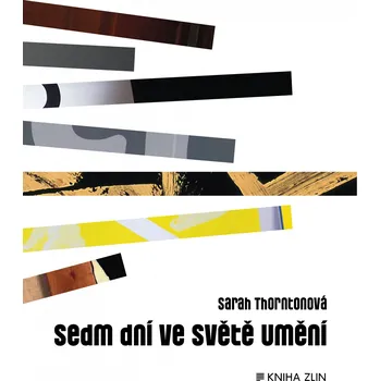 Umění Sedm dní ve světe umění - Sarah Thortonová