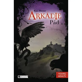 Arkádie 3: Pád - Kai Meyer