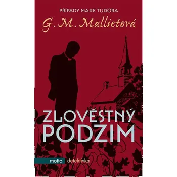Zlověstný podzim: Případy Maxe Tudora - G.M. Mallietová