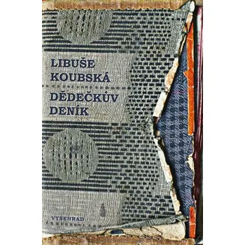 Dědečkův deník: Obyčejný život v neobyčejných dějinách. Nebo naopak? - Libuše Koubská