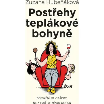 Postřehy teplákové bohyně - Zuzana Hubeňáková