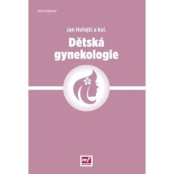 Dětská gynekologie - Jan Hořejší a kolektiv