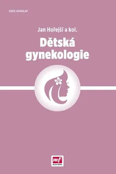 Dětská gynekologie - Jan Hořejší a kolektiv