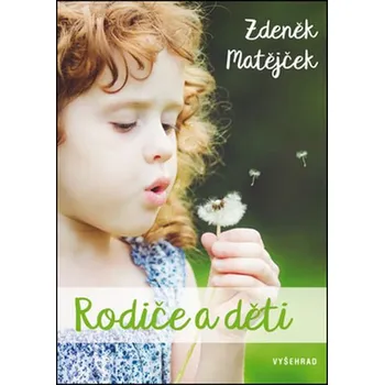 Rodiče a děti - Zdeněk Matějček