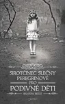 Sirotčinec slečny Peregrinové pro…