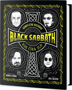 Literární biografie Kompletní historie Black Sabbath: Kde číhá zlo - Joel McIver