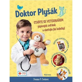 Doktor Plyšák: Staňte se veterinářem plyšových zvířátek a ošetřujte jim bolístky! - Deanna F. Cooková