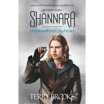 Letopisy rodu Shannara: Shannarovy magické elfeíny - Terry Brooks