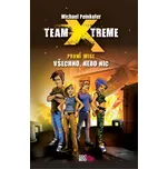Team X-treme: Všechno, nebo nic -…
