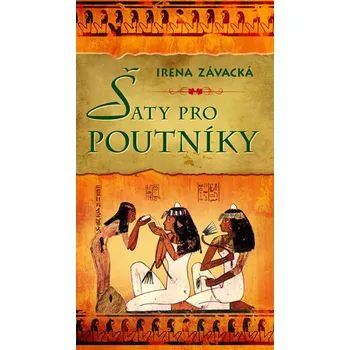 Šaty pro poutníky - Irena Závacká