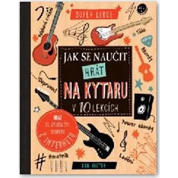 Jak se naučit hrát na kytaru v 10 lekcích - Dan Holton