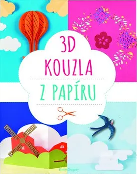 3D Kouzla z papíru - Gregory Emil (2017, brožovaná)